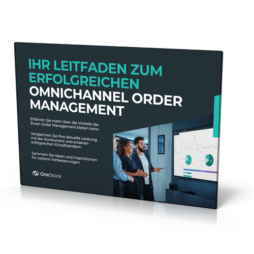 OneStock: Ihr Leitfaden zum erfolgreichen Omnichannel Order Management