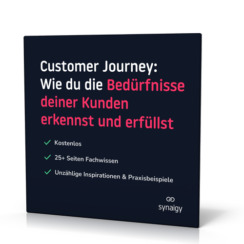 synaigy: Die Bedeutung der Customer Journey: Wie du Kundenbedürfnisse erkennst und erfüllst